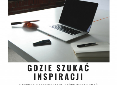 Gdzie szukać inspiracji - strony z inspiracjami